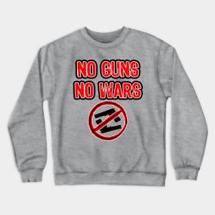 No guns no Wars Crewneck Sweatshirt